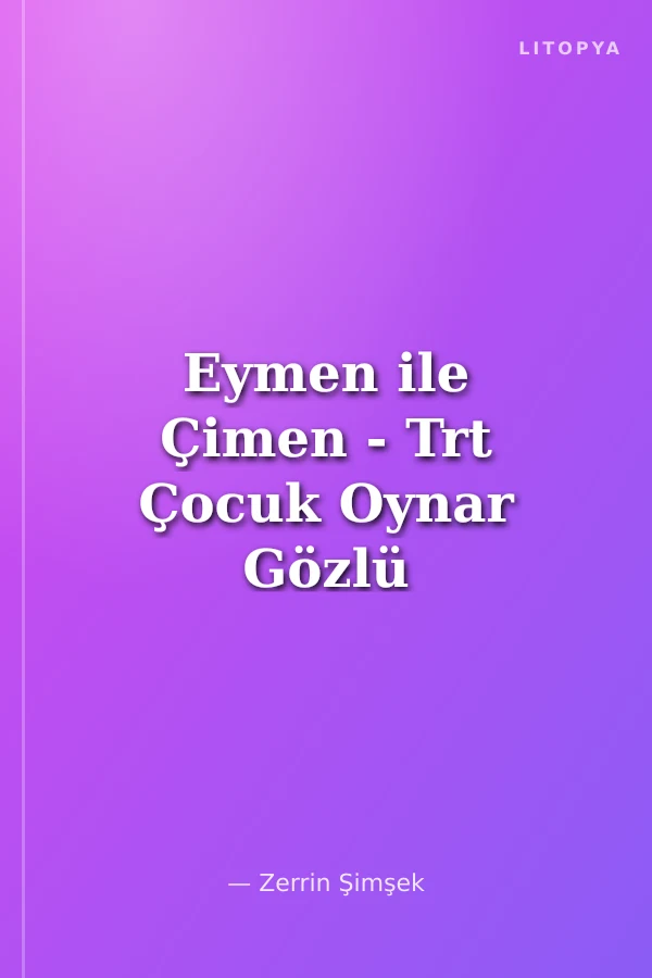 Eymen ile Çimen - Trt Çocuk Oynar Gözlü Kitap