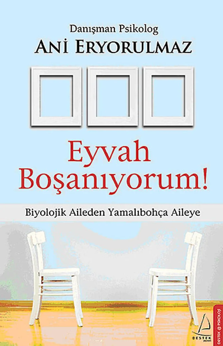 Eyvah Boşanıyorum Biyolojik Aileden Yamalıbohça Aileye