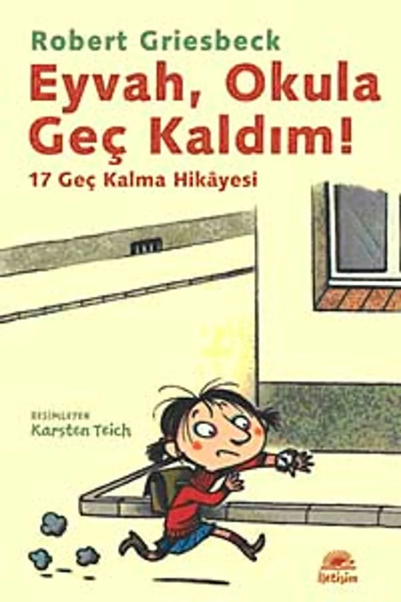 Eyvah, Okula Geç Kaldım! 17 Geç Kalma Hikayesi