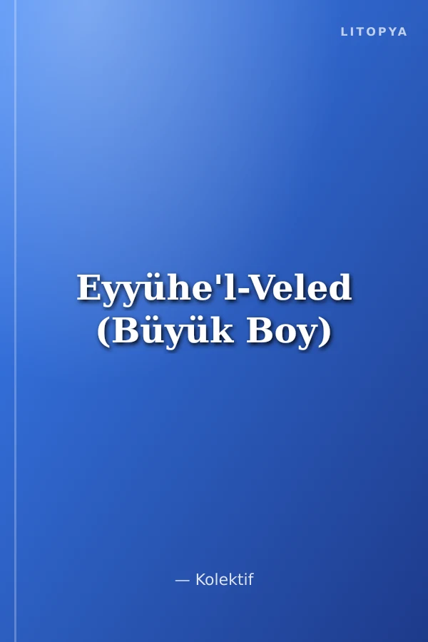 Eyyühe'l-Veled (Büyük Boy)