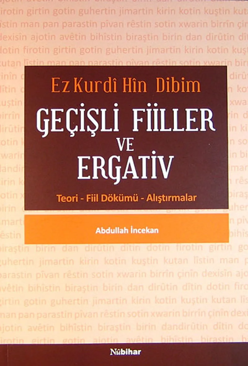 Ez Kurdi Hin Dibim Geçişli Fiiller ve Ergativ Teori-Fiil Dökümü-Alıştırmalar