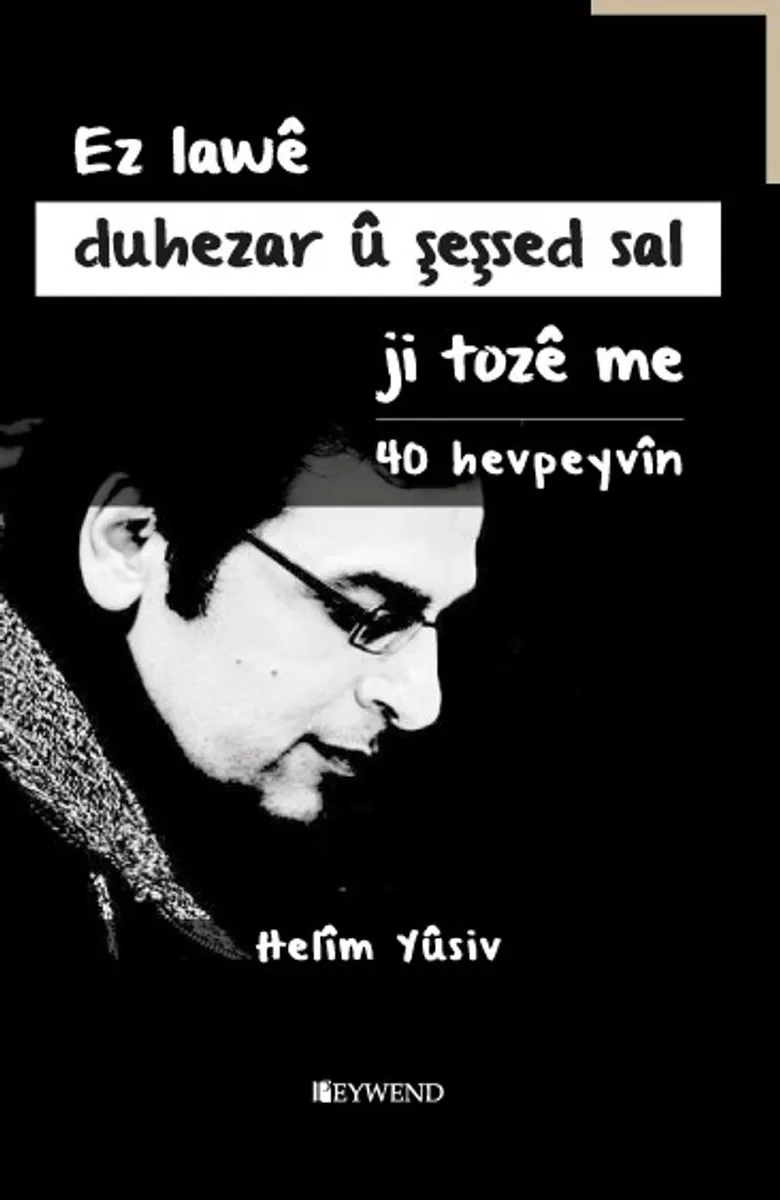 Ez lawê duhezar û şeşsed sal ji tozê me - 40 Hevpeyvîn