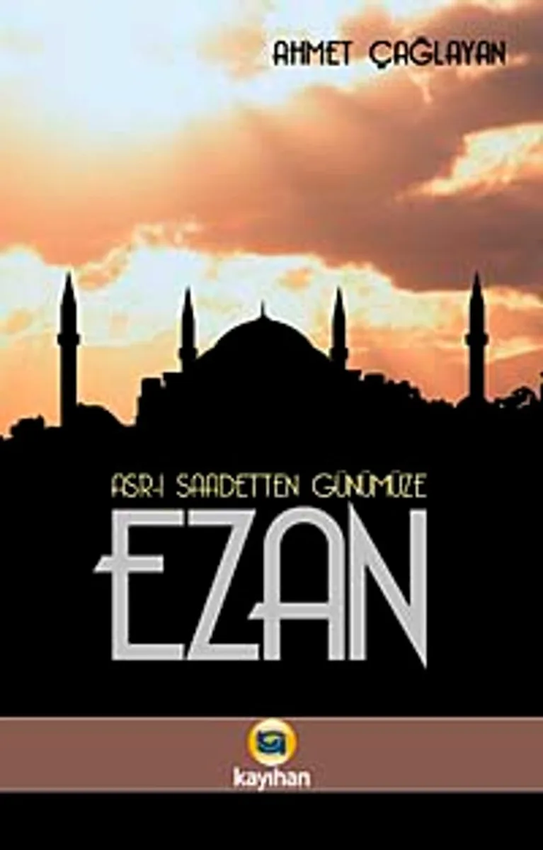 Ezan Asr-ı Saadetten Günümüze