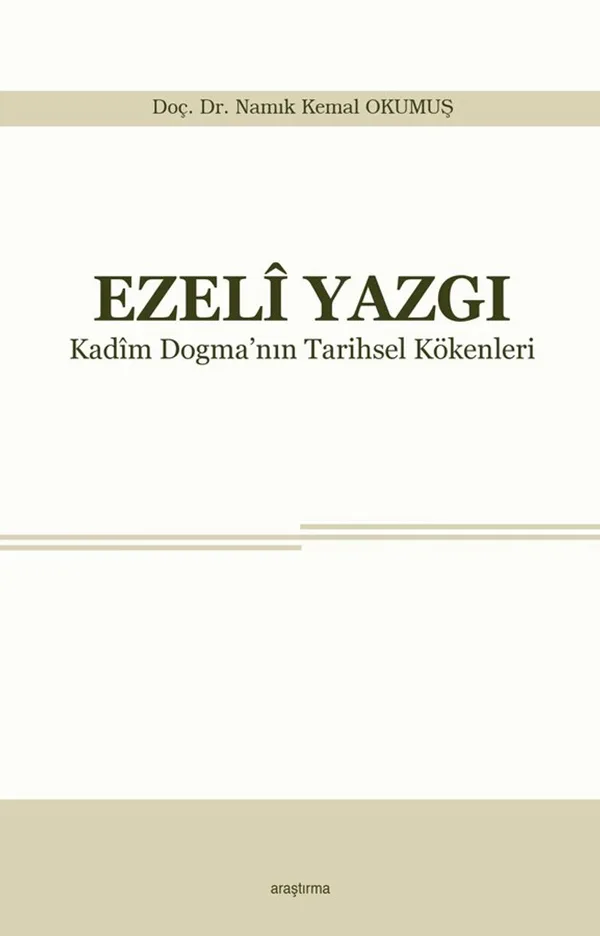 Ezeli Yazgı Kadim Dogma'nın Tarihsel Kökenleri