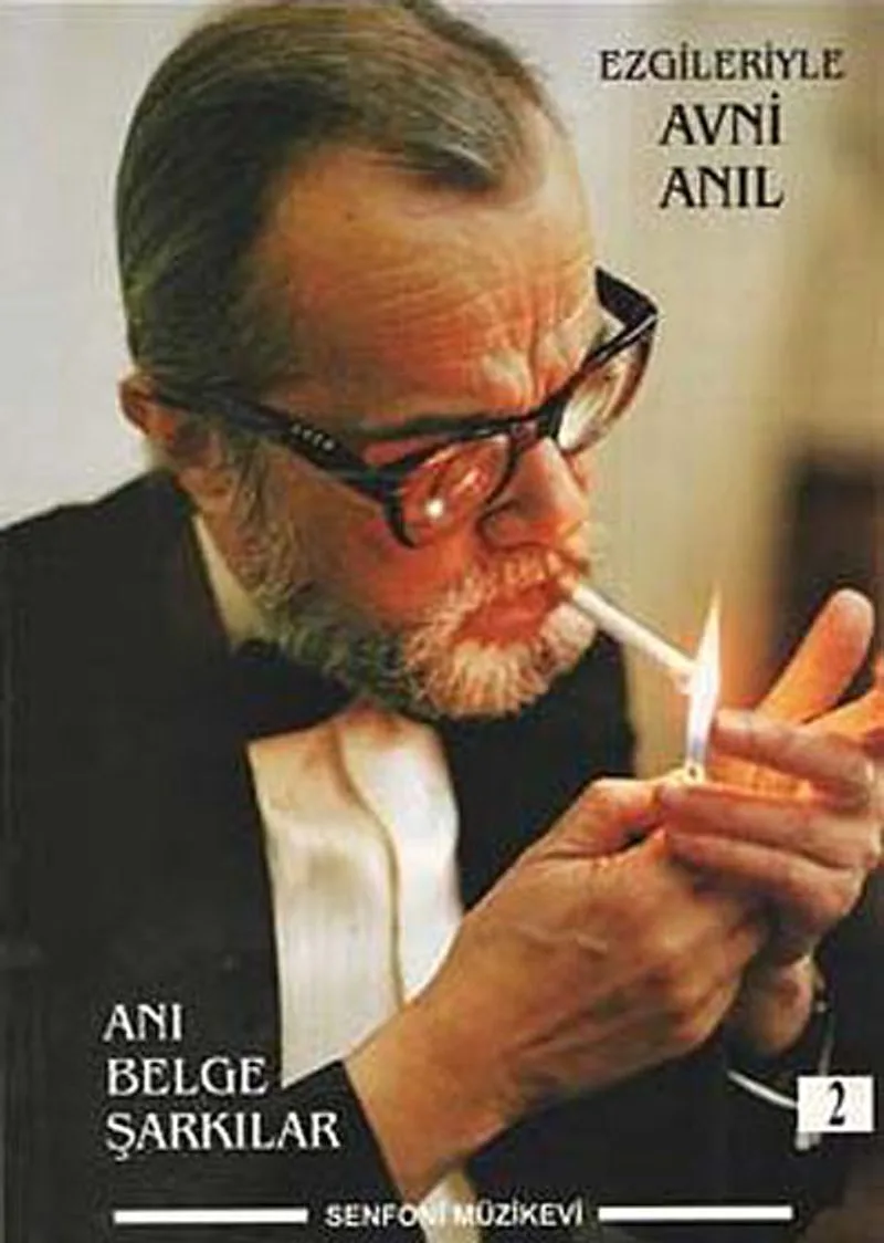 Ezgileriyle Avni Anıl -2 Anı - Belge - Şarkılar