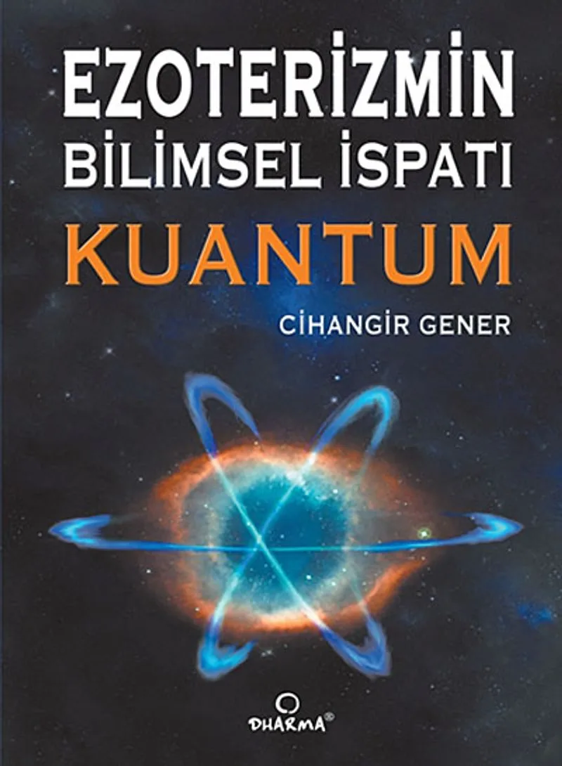 Ezoterizmin Bilimsel İspatı - Kuantum