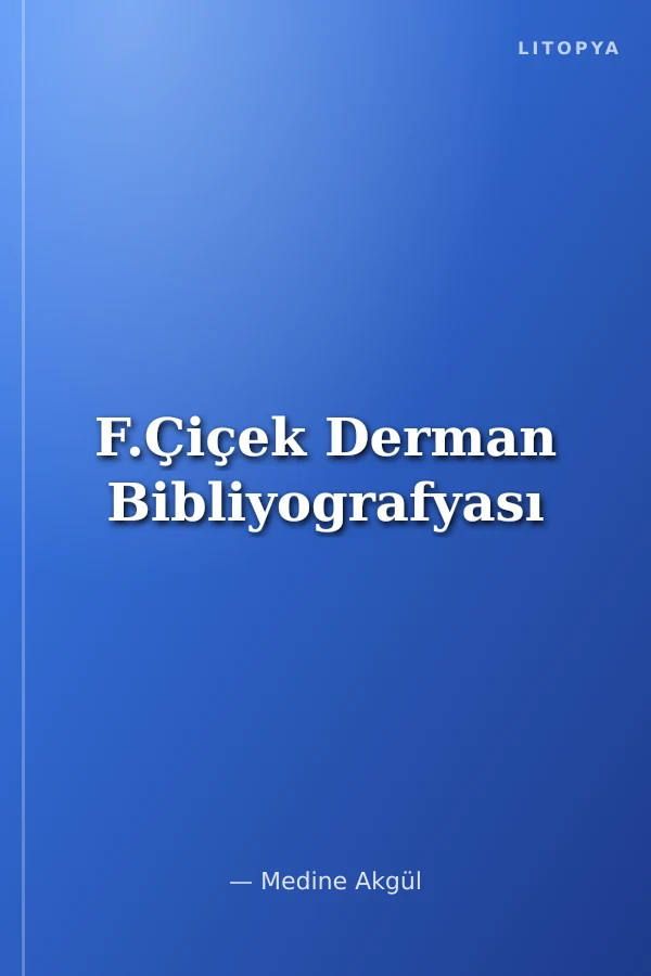 F.Çiçek Derman Bibliyografyası
