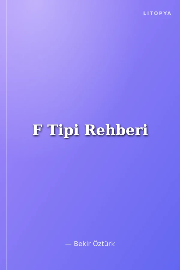 F Tipi Rehberi