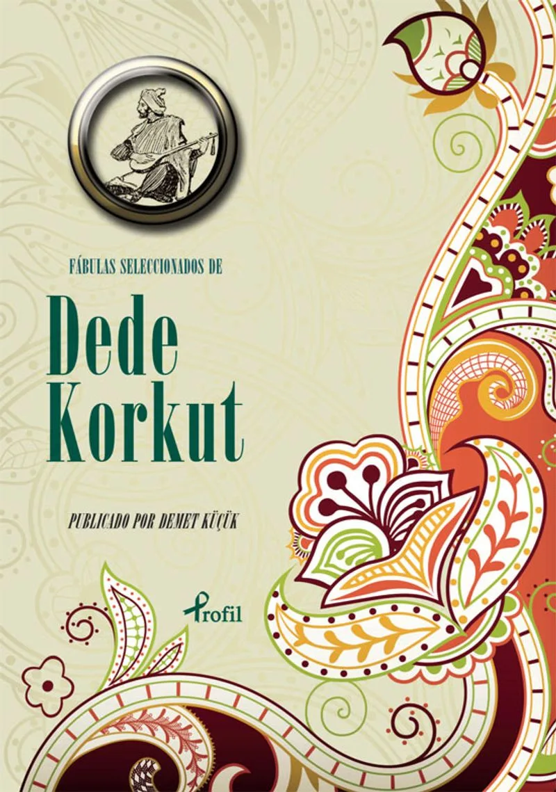 Fabulas Seleccıonados de Dede Korkut (İspanyolca Seçme Hikayeler Dede Korkut)