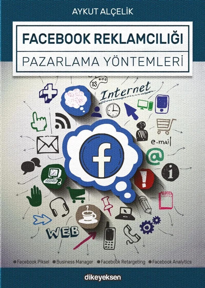 Facebook Reklamcılığı ve Pazarlama Yöntemleri