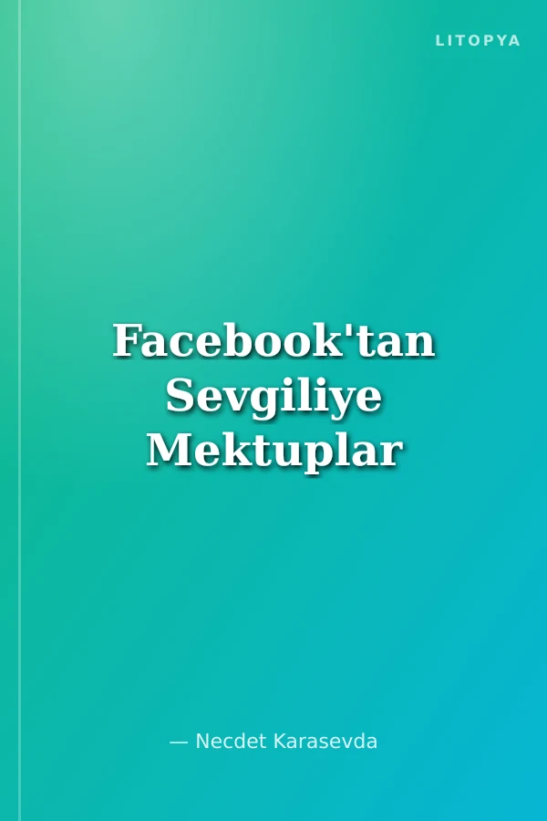 Facebook'tan Sevgiliye Mektuplar