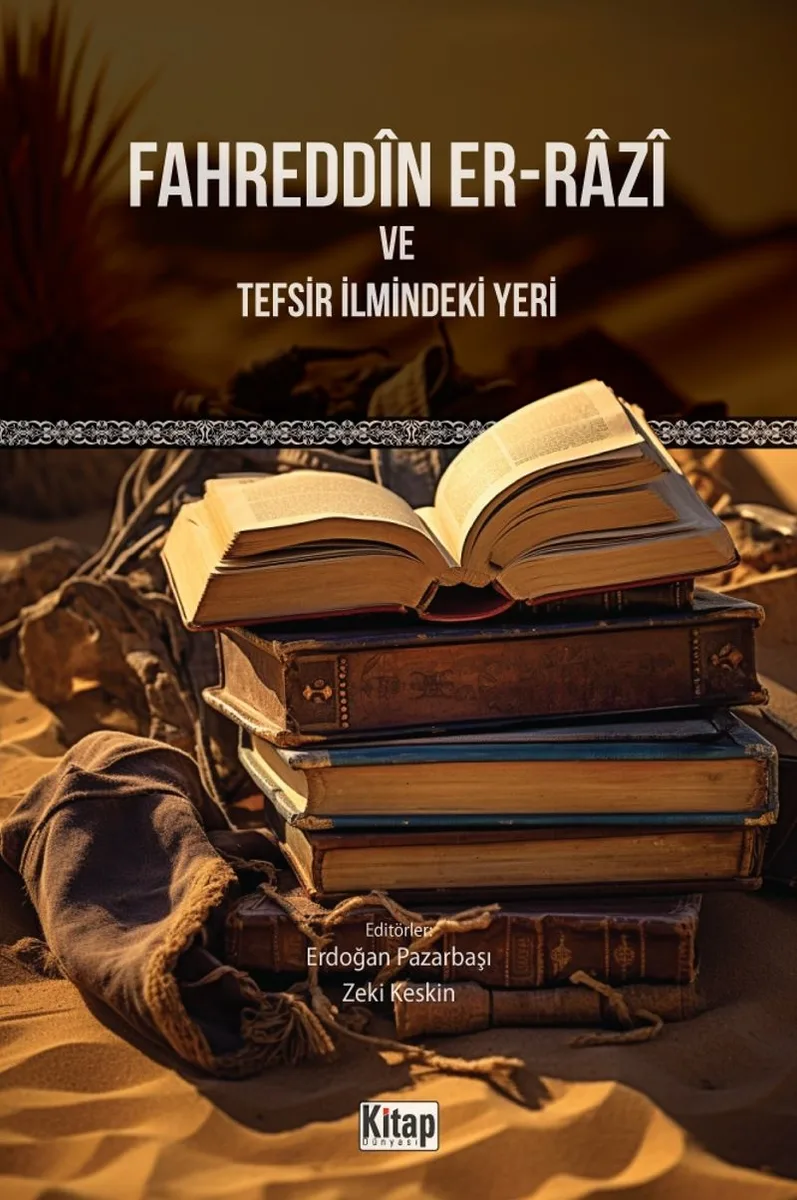 Fahredd&icirc;n Er-Raz&icirc; ve Tefsir İlmindeki Yeri