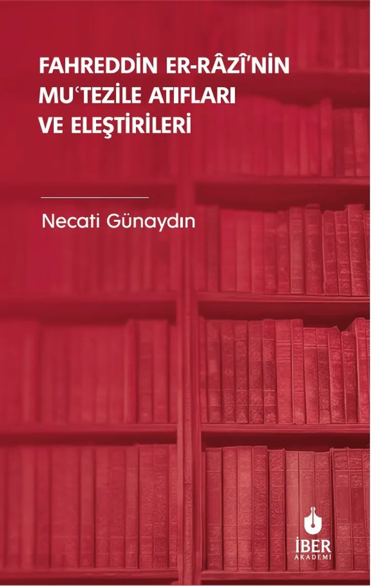 Fahreddin er-Raz&icirc;'nin Muʿtezile Atıfları ve Eleştirileri