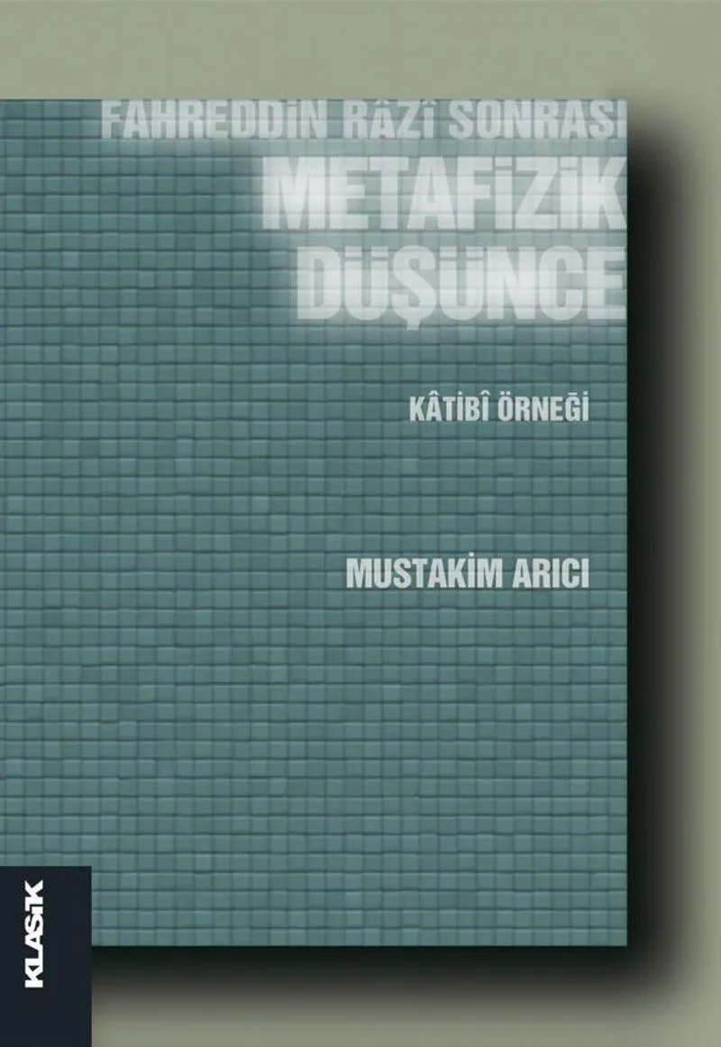 Fahreddin Razi Sonrası Metafizik Düşünce Katibi Örneği