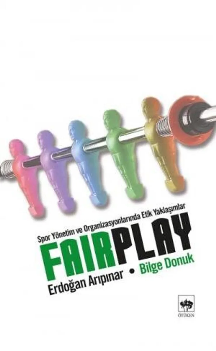 Fair Play Spor Yönetim ve Organizasyonlarında Etik Yaklaşımlar