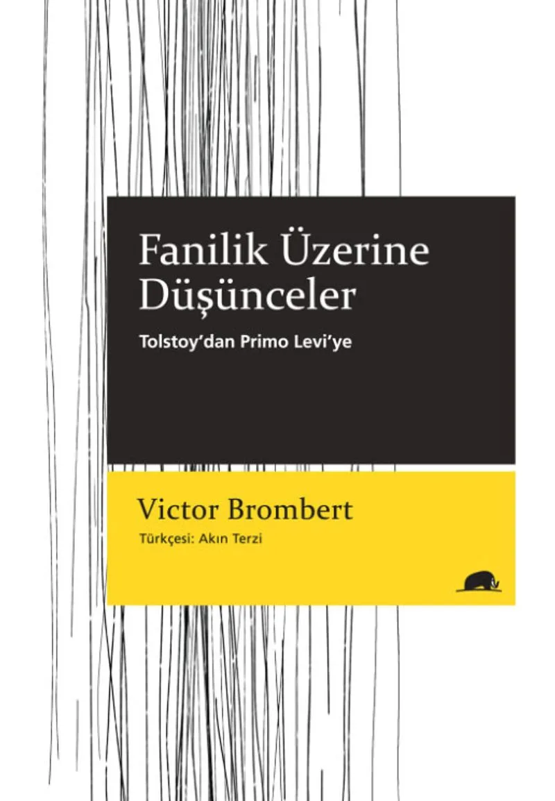 Fanilik Üzerine Düşünceler Tolstoy'dan Primo Levi'ye