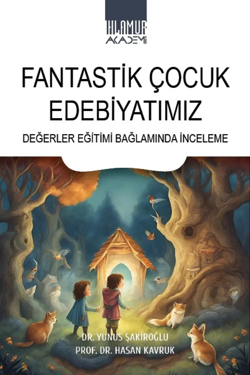 Fantastik Çocuk Edebiyatımız Değerler Eğitimi Bağlamında İnceleme