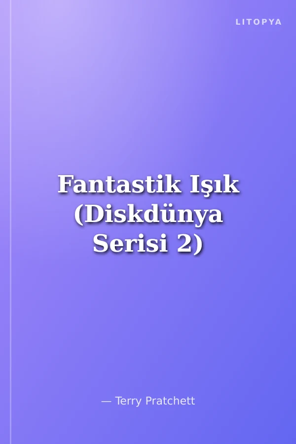 Fantastik Işık (Diskdünya Serisi 2)