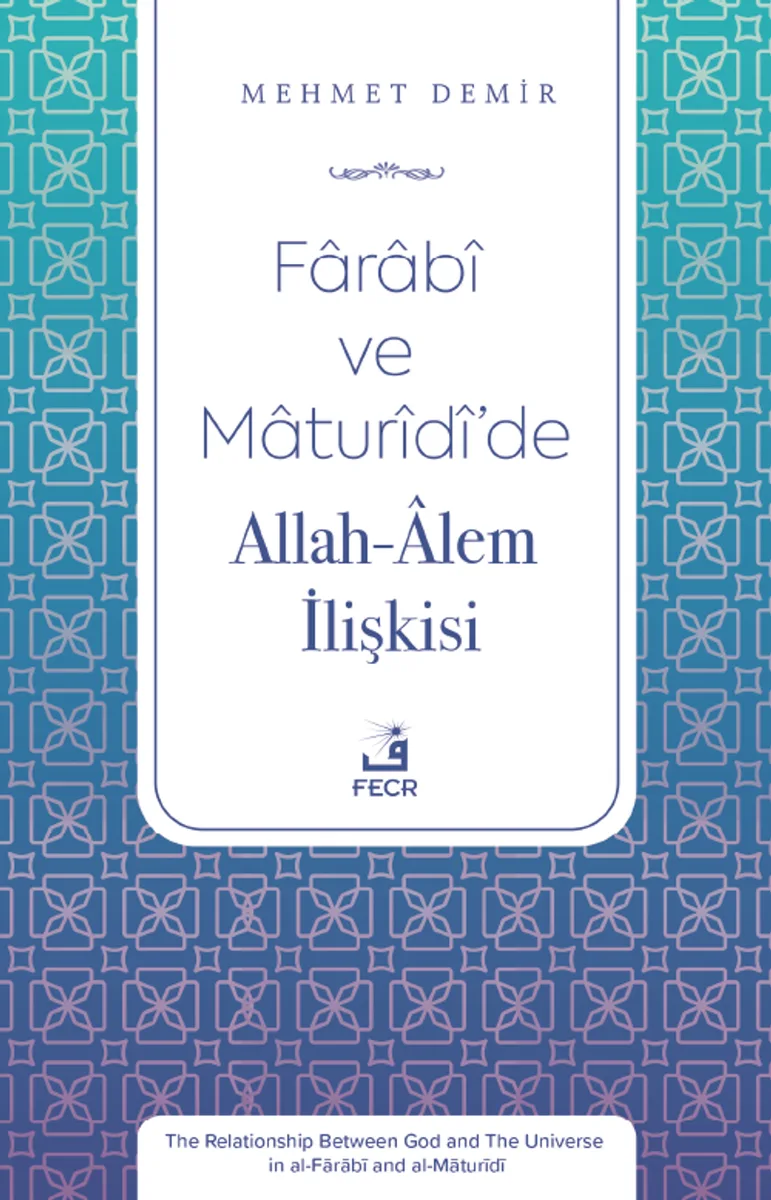 Farabî ve Maturîdî'de Allah-Âlem İlişkisi