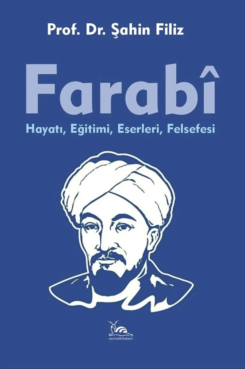 Farabi Hayatı, Eğitimi, Eserleri, Felsefesi