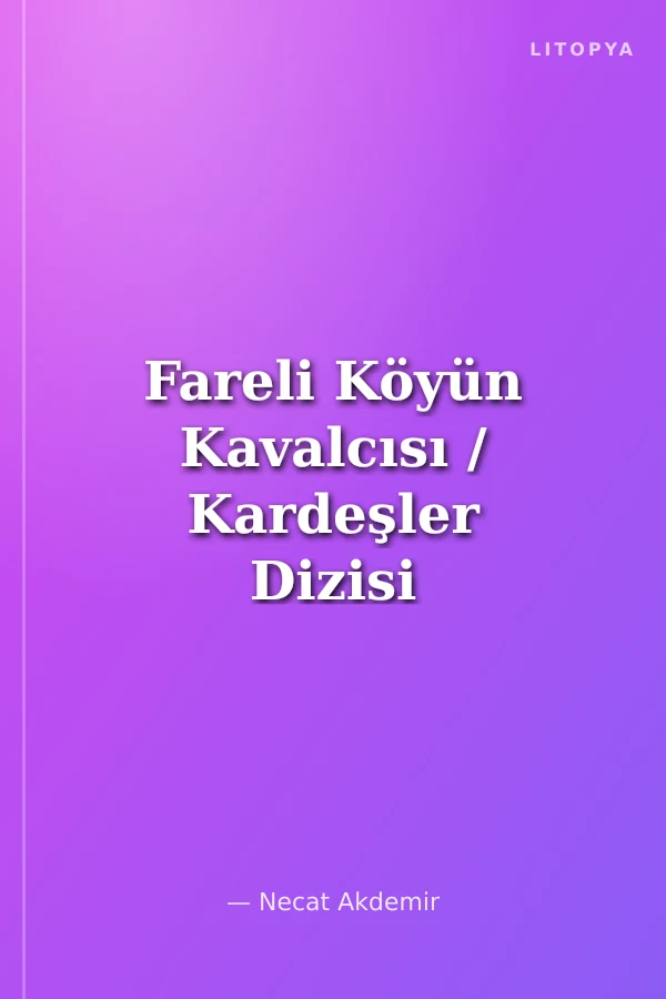 Fareli Köyün Kavalcısı / Kardeşler Dizisi 5