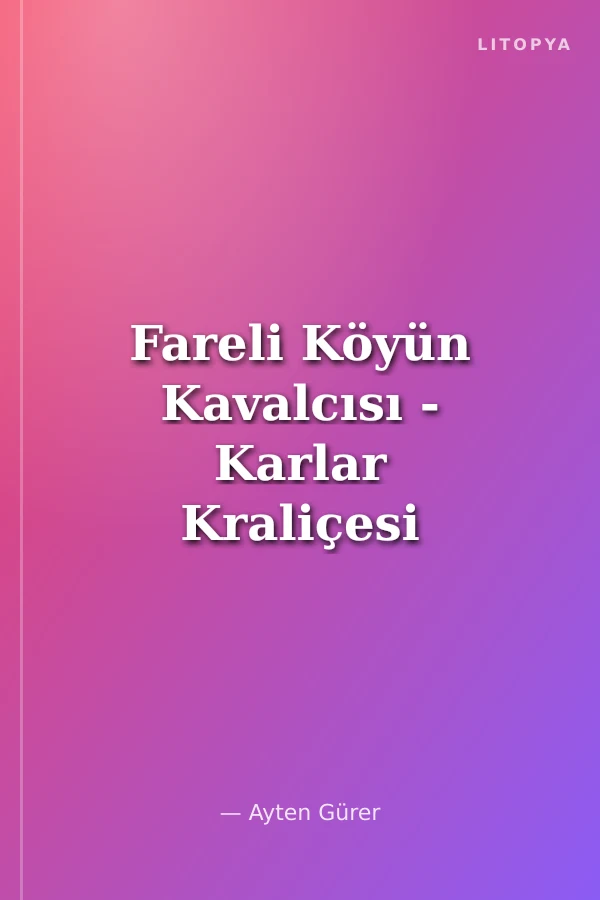 Fareli Köyün Kavalcısı - Karlar Kraliçesi