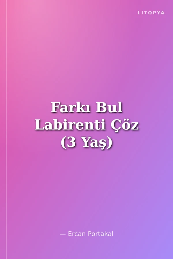 Farkı Bul Labirenti Çöz (3 Yaş)