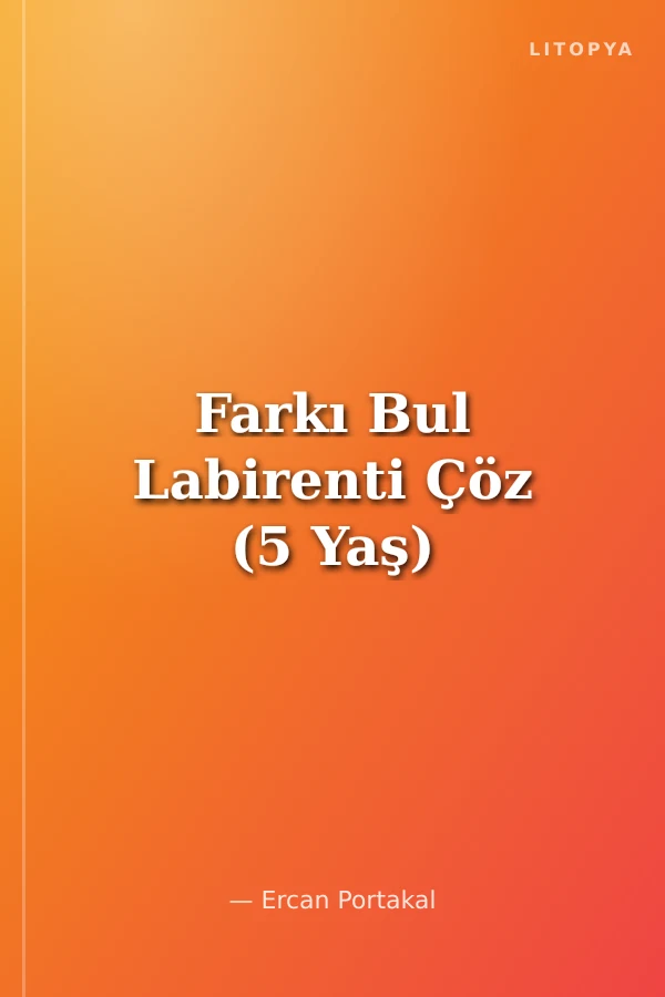 Farkı Bul Labirenti Çöz (5 Yaş)