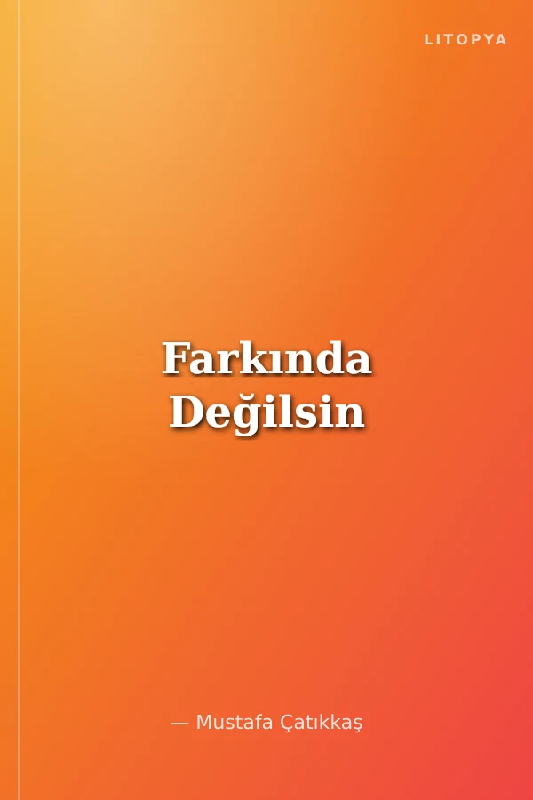 Farkında Değilsin