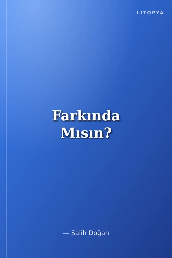 Farkında Mısın?