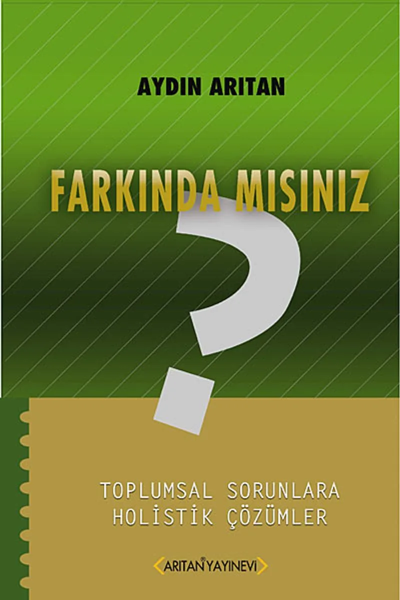 Farkında mısınız ? Toplumsal Sorunlara Holistik Çözümler