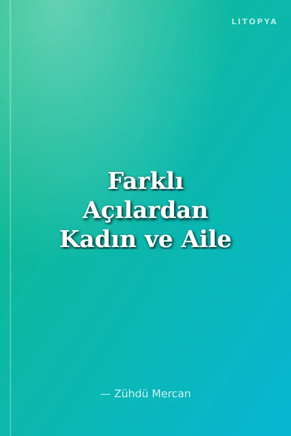 Farklı Açılardan Kadın ve Aile