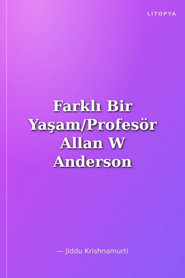 Farklı Bir Yaşam/Profesör Allan W Anderson İle Söyleşi