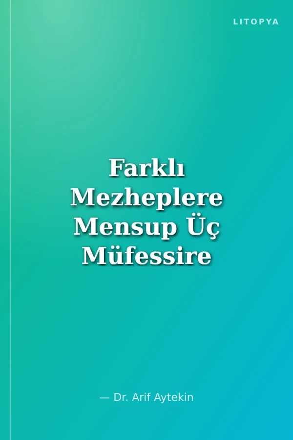 Farklı Mezheplere Mensup Üç Müfessire Göre Kur'an'da İrade ve Meşiet