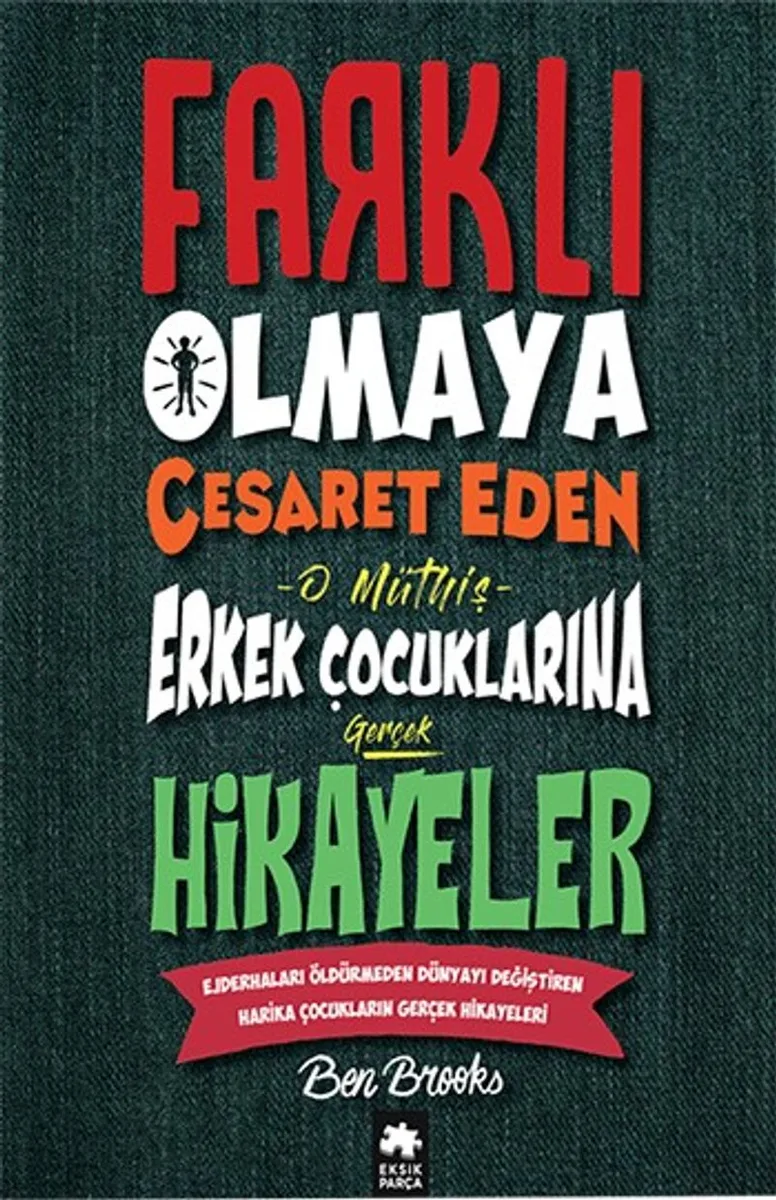 Farklı Olmaya Cesaret Eden Erkek Çocuklarına Hikayeler