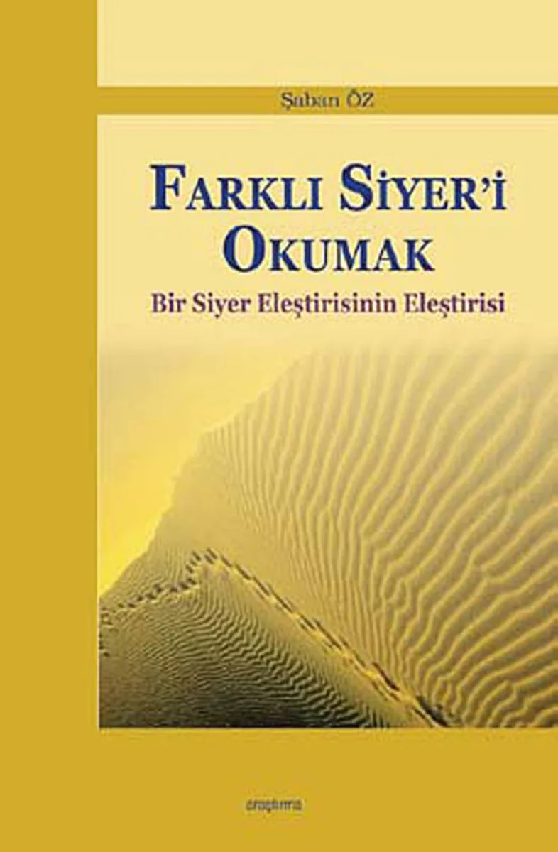Farklı Siyer'i Okumak Bir Siyer Eleştirisinin Eleştirisi