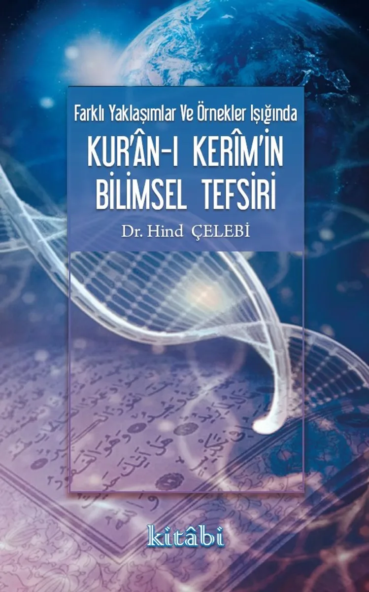 Farklı Yaklaşımlar ve Örnekler Işığında Kur'an-ı Kerim'in Bilimsel Tefsiri