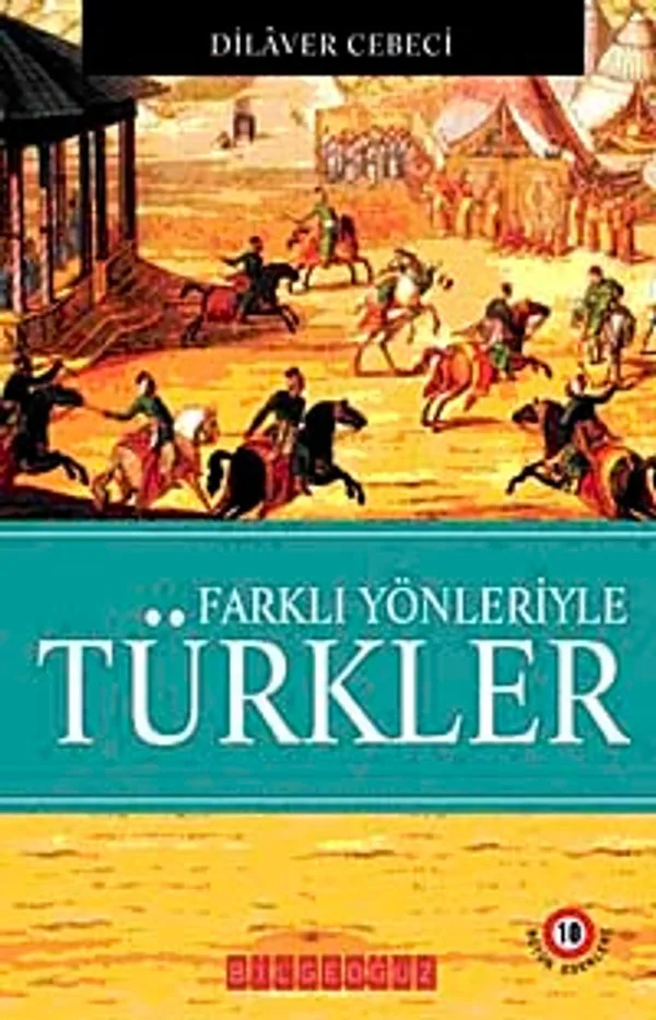 Farklı Yönleriyle Türkler