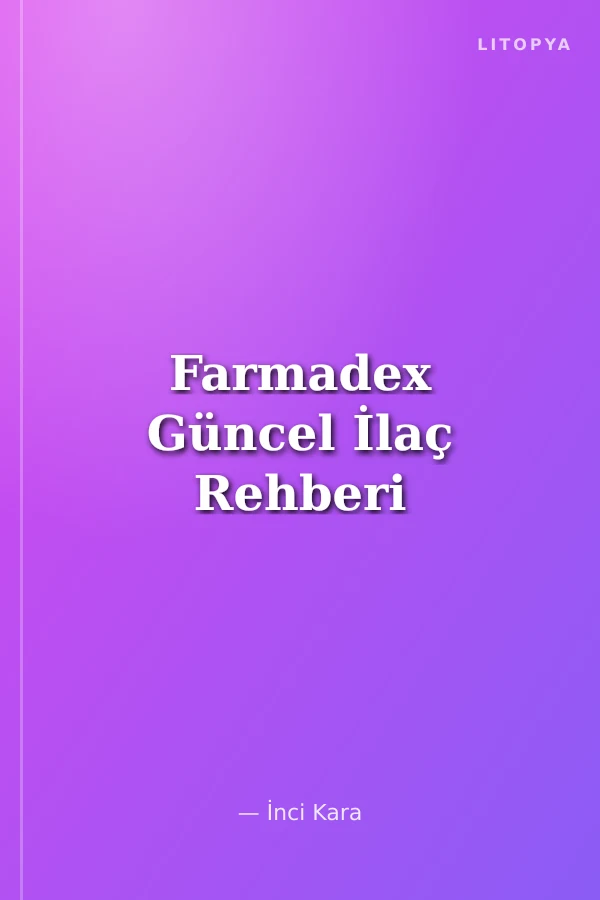 Farmadex Güncel İlaç Rehberi