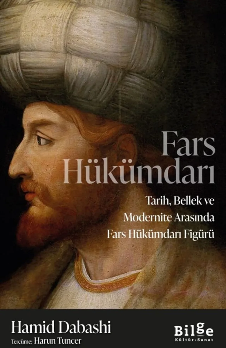 Fars Hükümdarı Tarih, Bellek ve Modernite Arasında Fars Hükümdarı Figürü