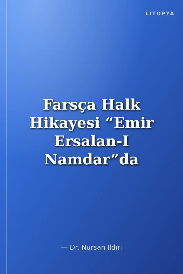 Farsça Halk Hikayesi “Emir Ersalan-I Namdar”da Âşık İle Maşûk