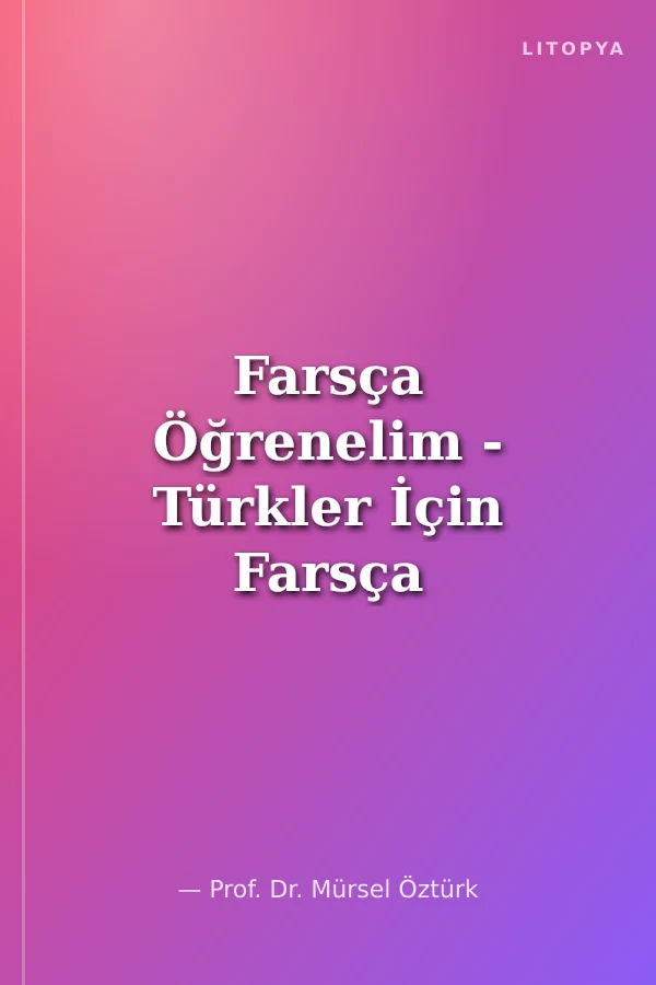 Farsça Öğrenelim - Türkler İçin Farsça
