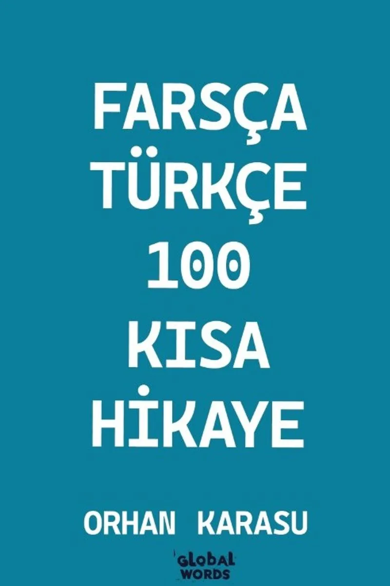Farsça-Türkçe 100 Kısa Hikaye