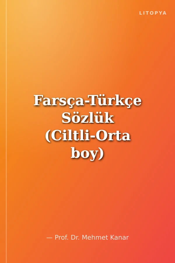 Farsça-Türkçe Sözlük (Ciltli-Orta boy)