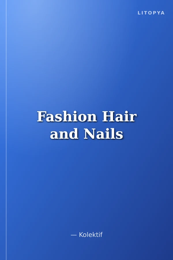 Fashion Hair and Nails