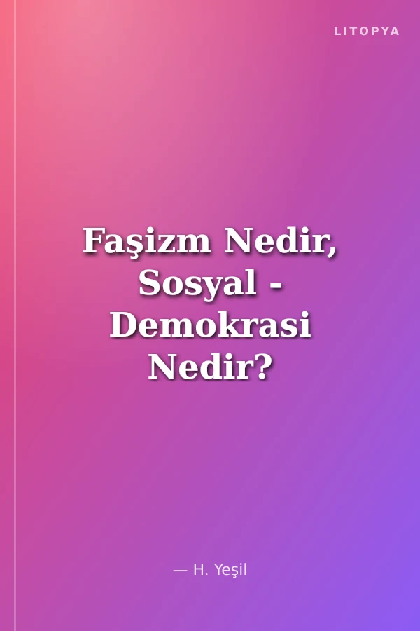 Faşizm Nedir, Sosyal - Demokrasi Nedir?
