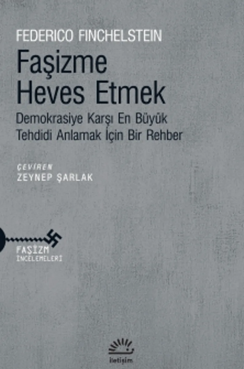 Faşizme Heves Etmek Demokrasiye Karşı En Büyük Tehdidi Anlamak İçin Bir Rehber