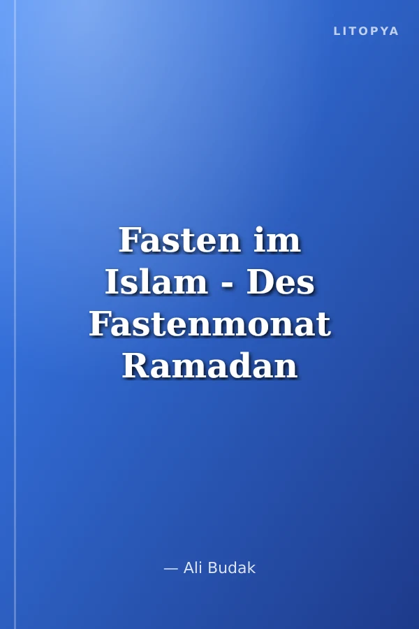 Fasten im Islam - Des Fastenmonat Ramadan