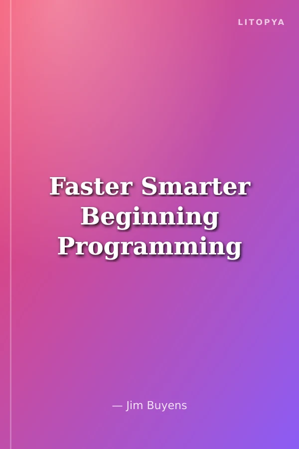 Faster Smarter Beginning Programming