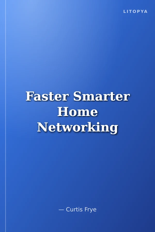 Faster Smarter Home Networking